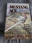 Mustang Ace P-51 Fighter Pilot-signed/ World War Ii Memoir 1ST Ed-combo Shipping. Fixed Price $24.99.