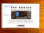 Garmin Gps 400, Gnc 420 & Gns 430 Traffic/weather Pilot's Guide Addendum. Fixed Price $5.95.