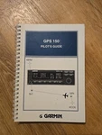 Garmin Communication & Navigation Gps 150 Pilots Guide June 1993-ORIGINAL. Fixed Price $33.00.